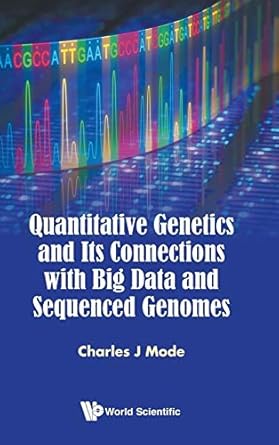 quantitative genetics and its connections with big data and sequenced genomes 1st edition charles j mode