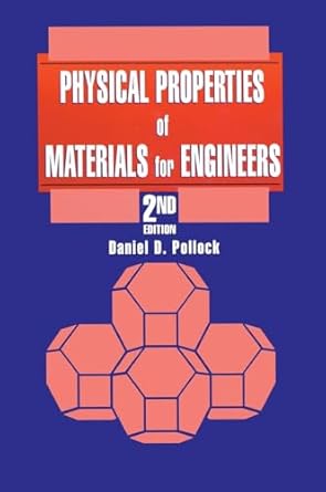 physical properties of materials for engineers 1st edition daniel d pollock 0849342376, 978-0849342370