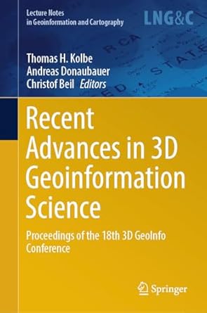recent advances in 3d geoinformation science proceedings of the 18th 3d geoinfo conference 1st edition thomas