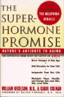 the superhormone promise natures antidote to aging 1st edition william regelson ,carol colman ,walter