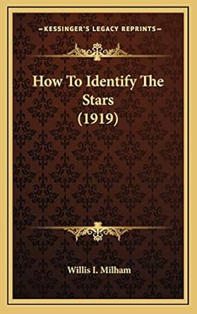 how to identify the stars 1st edition willis i milham 1168696364, 978-1168696366