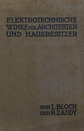 elektrotechnische winke fur architekten und hausbesitzer 1st edition l bloch ,r zaudy 3642894879,