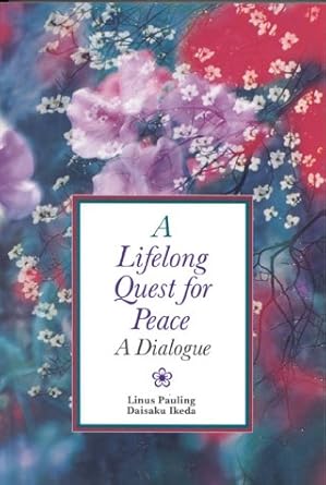 lifelong quest for peace 1st edition linus pauling ,daisaku ikeda 0867202777, 978-0867202779