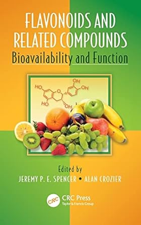 flavonoids and related compounds bioavailability and function 1st edition jeremy p e spencer ,alan crozier