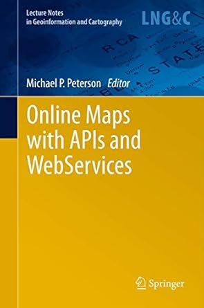 online maps with apis and webservices 1st edition michael p peterson 3642274846, 978-3642274848