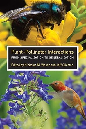 plant pollinator interactions from specialization to generalization 1st edition nickolas m waser ,jeff