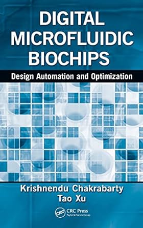 digital microfluidic biochips design automation and optimization 1st edition krishnendu chakrabarty ,tao xu