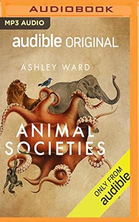 animal societies how co operation conquered the natural world 1st edition ashley ward 1713547627,