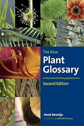 the kew plant glossary an illustrated dictionary of plant terms 1st edition henk beentje ,juliet williamson