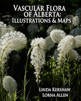 vascular flora of alberta illustrations and maps 1st edition linda kershaw ,lorna allen 1777244129,