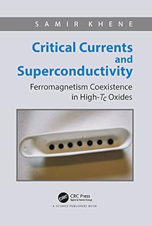 critical currents and superconductivity 1st edition samir khene 0367782995, 978-0367782993