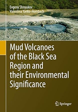 mud volcanoes of the black sea region and their environmental significance 1st edition evgeny shnyukov