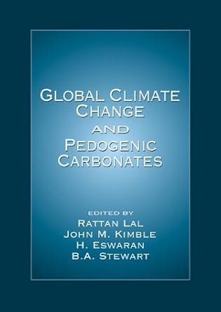 global climate change and pedogenic carbonates 1st edition john m kimble ,bobby a stewart 1566704588,