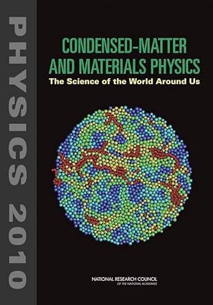 condensed matter and materials physics the science of the world around us 1st edition national research