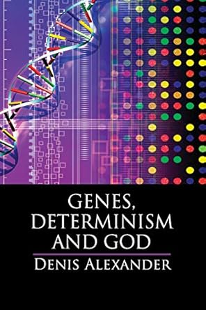 genes determinism and god 1st edition denis alexander 131650638x, 978-1316506387