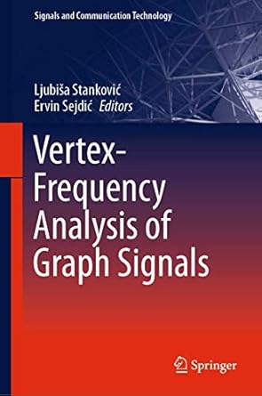 vertex frequency analysis of graph signals 1st edition ljubisa stankovic ,ervin sejdic 3030035735,