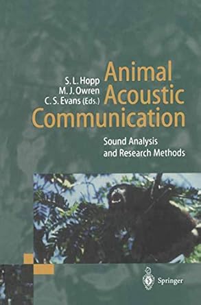animal acoustic communication sound analysis and research methods 1st edition michael j owren steven l hopp