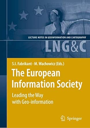 the european information society leading the way with geo information 1st edition sara fabrikant ,monica