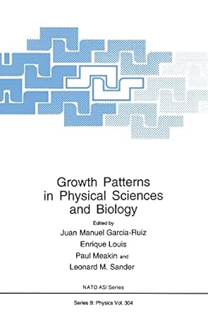 growth patterns in physical sciences and biology 1st edition jaun manuel garcia ruiz ,enrique louis ,p meakin