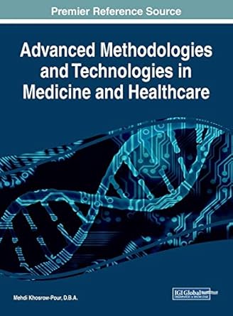 advanced methodologies and technologies in medicine and healthcare 1st edition d b a mehdi khosrow pour