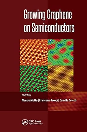 growing graphene on semiconductors 1st edition nunzio motta ,francesca iacopi ,camilla coletti 9814774219,