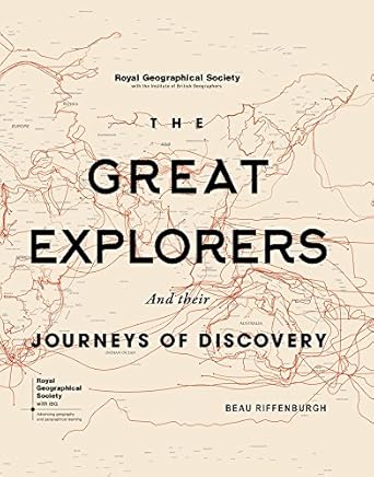 the great explorers and their journeys of discovery 1st edition beau riffenburgh 0233005277, 978-0233005270
