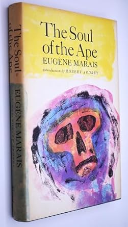 the soul of the ape 1st edition eugene marais ,illus with photos 0218511213, 978-0218511215