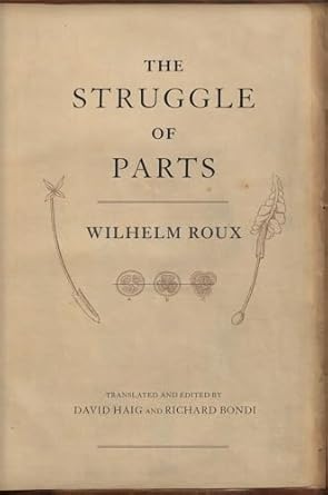 the struggle of parts 1st edition wilhelm roux ,david haig ,richard bondi 067429064x, 978-0674290648