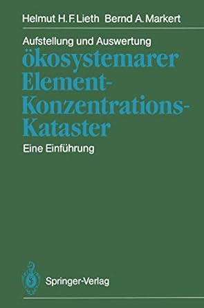 aufstellung und auswertung okosystemarer element konzentrations kataster eine einfuhrung 1st edition helmut h