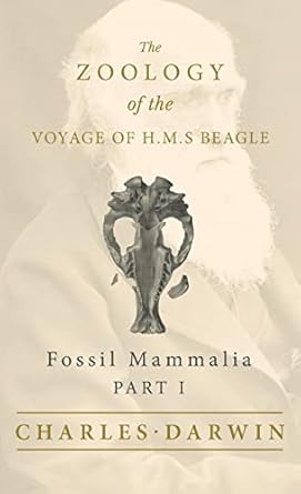 fossil mammalia part i the zoology of the voyage of h m s beagle 1st edition charles darwin ,richard owen