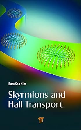 skyrmions and hall transport 1st edition bom soo kim 981496834x, 978-9814968348