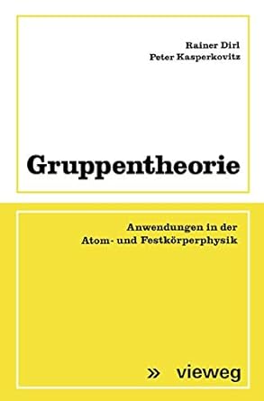 gruppentheorie anwendungen in der atom und festkorperphysik 1st edition rainer dirl 3528191562, 978-3528191566