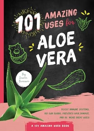 101 amazing uses for aloe vera 1st edition susan branson 1641702222, 978-1641702225