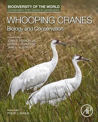 whooping cranes biology and conservation biodiversity of the world conservation from genes to landscapes 1st