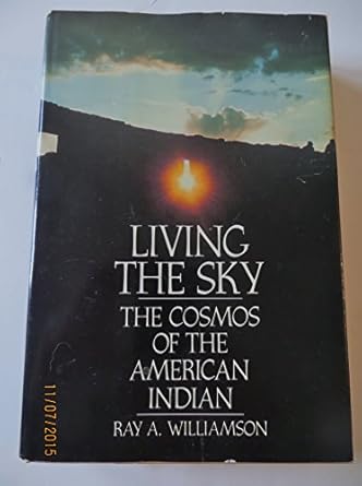 living the sky the cosmos of the american indian 1st edition ray a williamson 0395354145, 978-0395354148