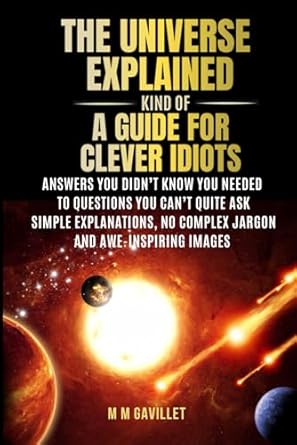 the universe explained a guide for clever idiots answers you didnt know you needed to questions you cant