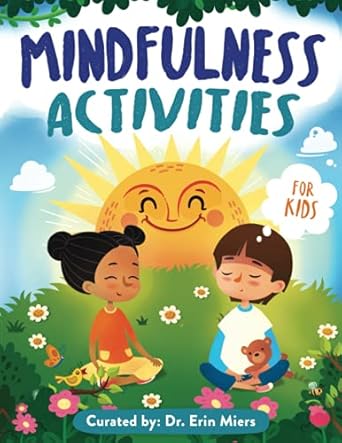 mindfulness activities book for kids ages 4 8 60+ activities workbook affirmations and journal prompts to