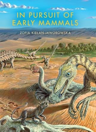 in pursuit of early mammals 1st edition zofia kielan jaworowska 0253008174, 978-0253008176