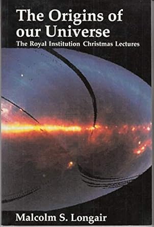 the origins of our universe a study of the origin and evolution of the contents of our universe the royal