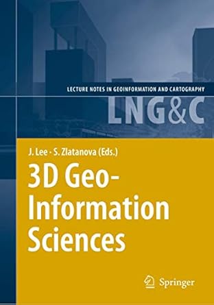 3d geo information sciences 1st edition jiyeong lee ,siyka zlatanova 3540873945, 978-3540873945