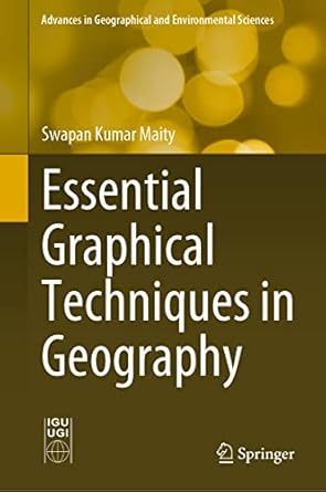 essential graphical techniques in geography 1st edition swapan kumar maity 9811665842, 978-9811665844