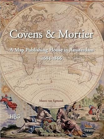 covens and mortier a map publishing house in amsterdam 1685 1866 1st edition van marco, egmond 9061942209,