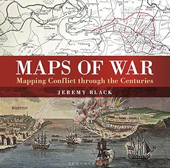 maps of war mapping conflict through the centuries 1st edition jeremy black 1844863441, 978-1844863440