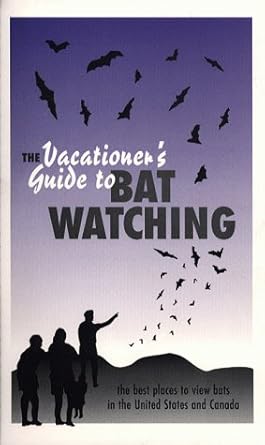 the vacationers guide to bat watching 1st edition bat conservation international 0292708750, 978-0292708754