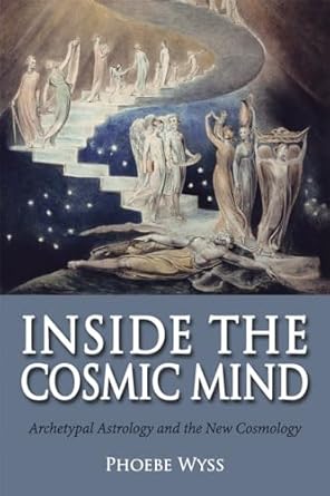 inside the cosmic mind archetypal astrology and the new cosmology 1st edition phoebe wyss 178250110x,