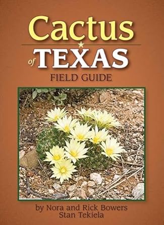 cactus of texas field guide 1st edition nora and rick bowers ,stan tekiela 1591932122, 978-1591932123