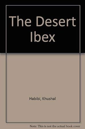 the desert ibex life history ecology and behaviour of the nubian ibex in saudi arabia 1st edition khushal