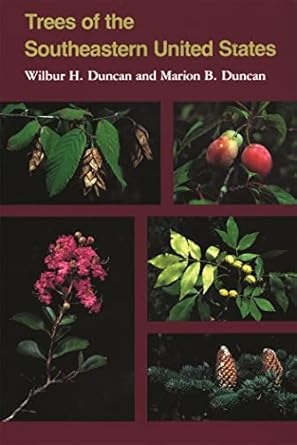 trees of the southeastern united states 1st edition wilbur h duncan ,marion b duncan 0820322717,