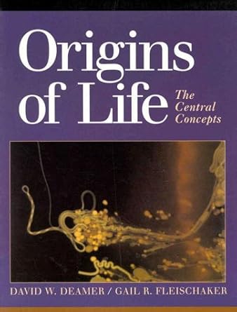 origins of life 1st edition david w deamer ,gail r fleischaker 0867201819, 978-0867201819