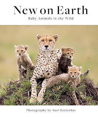 new on earth baby animals in the wild 1st edition suzi eszterhas 1647221420, 978-1647221423